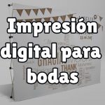 Ventajas de la impresión digital para bodas